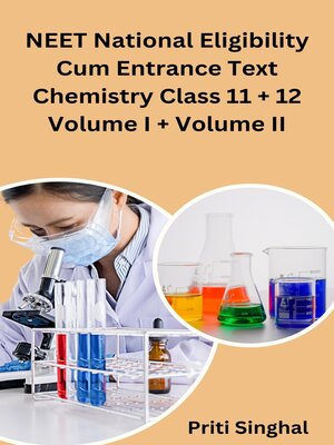 cover image of NEET National Eligibility Cum Entrance Test Chemistry Class 11 + 12 Volume I + Volume II